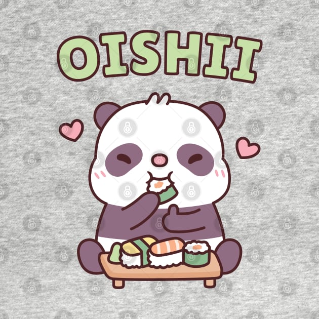 Cute Panda Loves Eating Japanese Sushi Oishii by rustydoodle